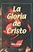 La gloria de Cristo by John Owen