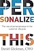 Personalize This: The role of personalization in the customer lifecycle (CMO Confessions Book 1)