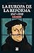 La Europa de la Reforma 1517-1559