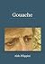 Gouache (Italian Edition)