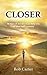 Closer: 30 Days of Devotions to Help You on Your Faith Journey