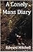 A Lonely Mans' Diary: A Col...