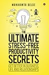 The Ultimate Stress-Free Productivity Secrets