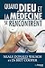 Quand dieu et la médecine se rencontrent (French Edition)