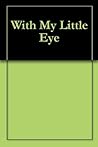 With My Little Eye