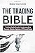 The Trading Bible: Trading Made Simple: Understanding Futures, Stocks, Options, ETFS and Forex
