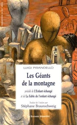 Les Géants de la montagne : Précédé de L'Enfant échangé et de La Fable de l'enfant échangé (Paperback)