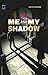 ME AND MY SHADOW