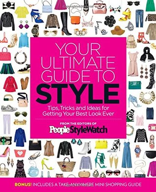 Your Ultimate Guide to Style: Tips, Tricks and Ideas For Getting Your Best Look Ever (Paperback)