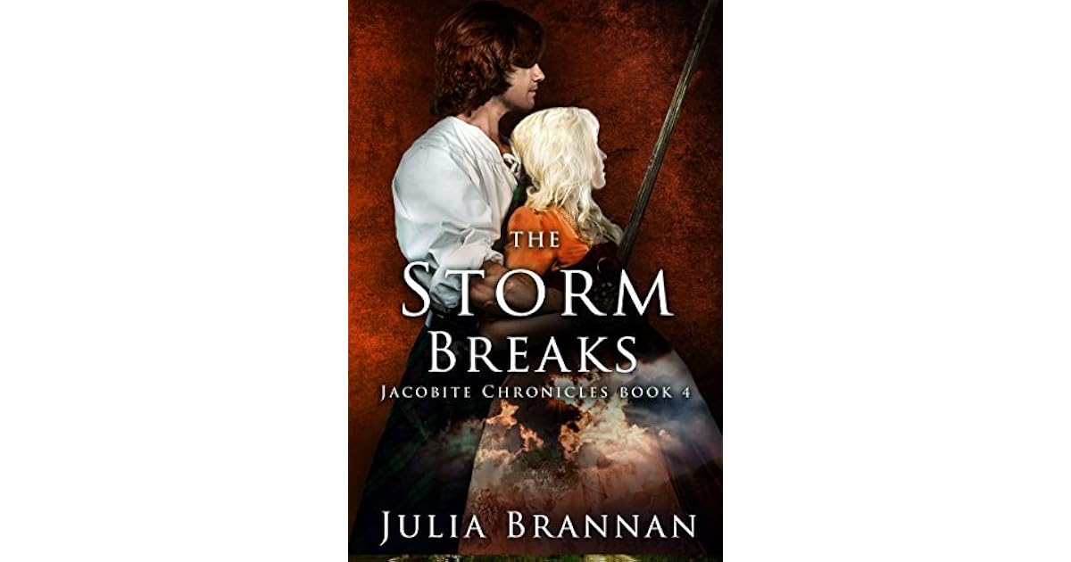 The Storm Breaks (The Jacobite Chronicles 4) by Julia Brannan