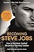 Becoming Steve Jobs: The evolution of a reckless upstart into a visionary leader
