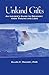 Unkind Gifts: An Insider's Guide to Recovery from Trauma and Loss