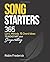 Song Starters: 365 Lyric, Melody, & Chord Ideas to Kickstart Your Songwriting