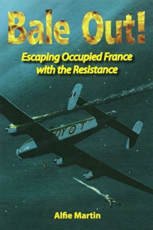 Bale Out!: Escaping Occupied France with the Resistance (Paperback)