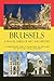 Brussels - A Travel Guide of Art and History: A comprehensive guide to the historic architecture and art in the capital of Belgium (Cities of Belgium Book 4)