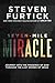 Seven-Mile Miracle by Steven Furtick