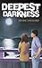 Deepest Darkness