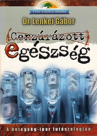 Cenzúrázott ​egészség – A betegségipar futószalagján