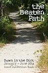 the Beaten Path: Down in the Dirt January-June 2014 collection book