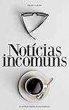 Notícias Incomuns: E outras crônicas escolhidas (Portuguese Edition)
