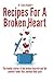 Recipes for a Broken Heart:...