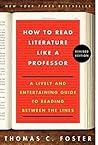 How to Read Literature Like a Professor by Thomas C. Foster