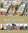 Mayagüez Temas De Su Historia Y Geografía