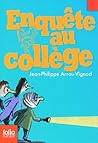 Enquête au Collège by Jean-Philippe Arrou-Vignod