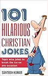 Christian Jokes: 101 Hilarious Christian Jokes : Topic wise Christian jokes to break the ice on any Occasion Christian Jokes: 101 Hilarious Christian Jokes : Topic wise Christian jokes to break the ice on any Occasion