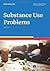 Substance Use Problems (Advances in Psychotherapy Evidence-based Practice)