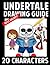 Undertale Drawing Guide: Learn to Draw 20 of Your Favorite Characters Including Sans, Undyne, Frisk, Papyrus and More - Great Gift for Undertale Fans (Unofficial)
