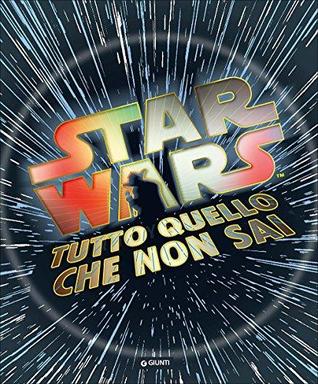 STAR WARS - Tutto quello che non sai