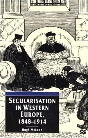 Secularisation in Western Europe, 1848-1914 (European Studies Series)