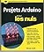 Projets Arduino Pour les Nuls by Brock Craft