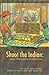 Shoot the Indian: Media, Pe...
