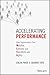 Accelerating Performance: How Organizations Can Mobilize, Execute, and Transform with Agility