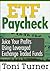 ETF Paycheck: Juice Your Profits Using Leveraged Exchange Traded Funds