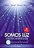 Somos Luz, ¡Descúbrelo!