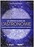 Le grand guide de l'astronomie : le système solaire, les étoiles, les galaxies et les constellations