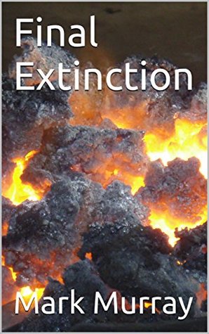 Final Extinction by Mark Murray
