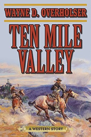 Ten Mile Valley: A Western Story (Kindle Edition)