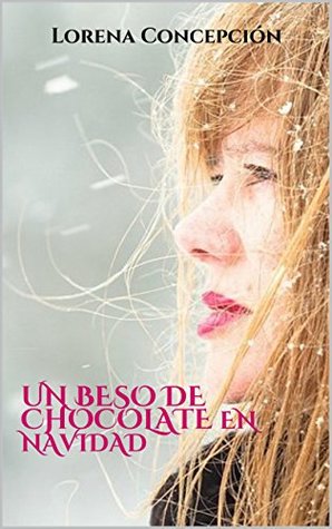 Un beso de chocolate en Navidad (Spanish Edition)