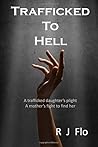 Trafficked to Hell by R.J. Flo