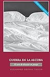 Guerra en la alcoba: El arte de discutir en pareja (Spanish Edition)