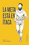 La meta está en Itaca (Spanish Edition)