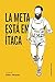 La meta está en Itaca (Spanish Edition)