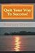 Quit Your Way To Success! by Rodney Davis