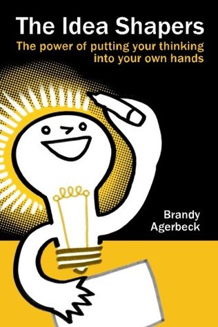 The Idea Shapers: the power of putting your thinking into your own hands (Paperback)