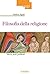 Filosofia della religione: Storia, temi, problemi (Saggi Vol. 40) (Italian Edition)