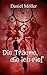 Die Träume, die ich rief by Daniel Möller